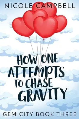 Wie man versucht, der Schwerkraft nachzujagen - How One Attempts to Chase Gravity