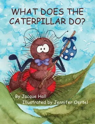 Was macht die Raupe? - What Does the Caterpillar Do?