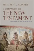 Ein Begleiter zum Neuen Testament: Die Allgemeinen Briefe und die Offenbarung - A Companion to the New Testament: The General Letters and Revelation