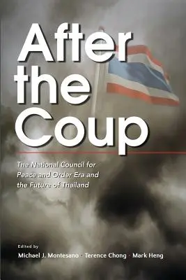 Nach dem Putsch: Die Ära des Nationalen Rates für Frieden und Ordnung und die Zukunft Thailands - After the Coup: The National Council for Peace and Order Era and the Future of Thailand