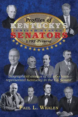 Profile der Senatoren der Vereinigten Staaten von Kentucky -- 1792-2020 - Profiles of Kentucky's United States Senators -- 1792-2020