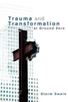Trauma und Transformation am Ground Zero: Eine pastorale Theologie - Trauma and Transformation at Ground Zero: A Pastoral Theology