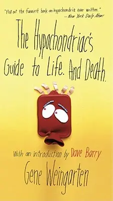 Der Leitfaden des Hypochonders für Leben und Tod. - The Hypochondriac's Guide to Life. and Death.