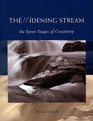 Der sich verbreiternde Strom: Die sieben Stadien der Kreativität - The Widening Stream: The Seven Stages of Creativity