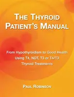 Das Handbuch für Schilddrüsenpatienten: Von der Hypothyreose zur guten Gesundheit - The Thyroid Patient's Manual: From Hypothyroidism to Good Health