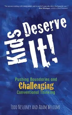 Kinder haben es verdient! Grenzen überschreiten und konventionelles Denken in Frage stellen - Kids Deserve It! Pushing Boundaries and Challenging Conventional Thinking