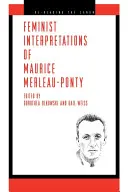 Feministische Interpretationen von Maurice Merleau-Ponty - Feminist Interpretations of Maurice Merleau-Ponty