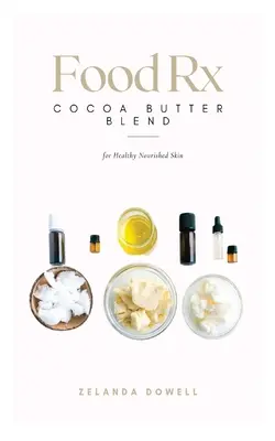 Food Rx: Kakaobuttermischung für gesunde, gepflegte Haut - Food Rx: Cocoa Butter Blend for Healthy Nourished Skin