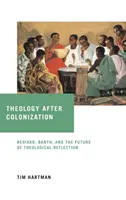 Theologie nach der Kolonisierung: Bediako, Barth und die Zukunft der theologischen Reflexion - Theology After Colonization: Bediako, Barth, and the Future of Theological Reflection