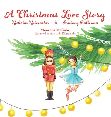 Eine weihnachtliche Liebesgeschichte: Nicholas Nussknacker & Bretagne Ballerina - A Christmas Love Story: Nicholas Nutcracker & Brittany Ballerina