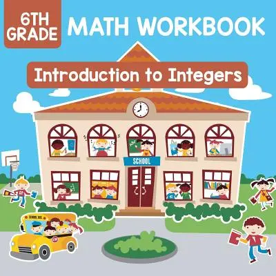 Mathe-Arbeitsheft für die 6. Klasse: Einführung in die Ganzzahlen - 6th Grade Math Workbook: Introduction to Integers