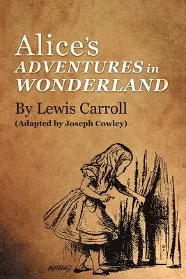 Alices Abenteuer im Wunderland von Lewis Carroll: (Bearbeitung von Joseph Cowley) - Alice's Adventures in Wonderland by Lewis Carroll: (Adapted by Joseph Cowley)