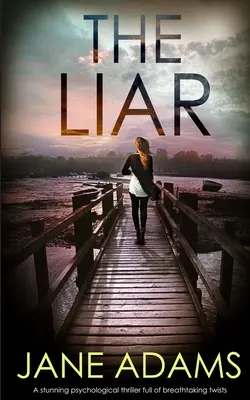 THE LIAR - ein atemberaubender Psychothriller voller atemberaubender Wendungen - THE LIAR a stunning psychological thriller full of breathtaking twists