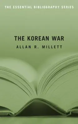 Der Koreakrieg: Die wesentliche Bibliographie - The Korean War: The Essential Bibliography