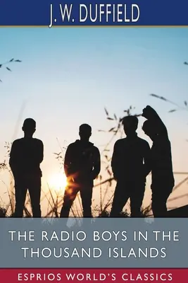 Die Radio Boys in den Thousand Islands (Esprios Classics) - The Radio Boys in the Thousand Islands (Esprios Classics)