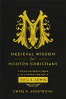 Mittelalterliche Weisheit für moderne Christen - Medieval Wisdom for Modern Christians