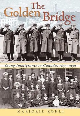 Die Goldene Brücke: Junge Einwanderer in Kanada, 1833-1939 - The Golden Bridge: Young Immigrants to Canada, 1833-1939