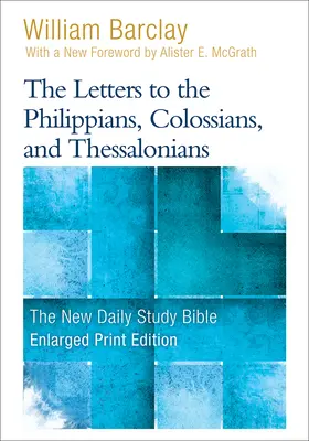Die Briefe an die Philipper, Kolosser und Thessalonicher (Vergrößerte Ausgabe) - The Letters to the Philippians, Colossians, and Thessalonians (Enlarged Print)
