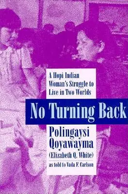 Kein Zurück mehr: Der Kampf einer Hopi-Frau um das Leben in zwei Welten - No Turning Back: A Hopi Woman's Struggle to Live in Two Worlds