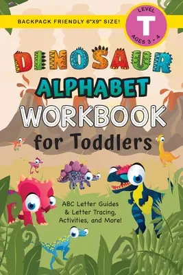 Dinosaurier-Alphabet-Arbeitsbuch für Kleinkinder: (Alter 3-4) ABC-Buchstabenführer, Buchstabensuche, Aktivitäten und mehr! - Dinosaur Alphabet Workbook for Toddlers: (Ages 3-4) ABC Letter Guides, Letter Tracing, Activities, and More!
