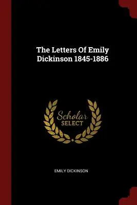 Die Briefe von Emily Dickinson 1845-1886 - The Letters of Emily Dickinson 1845-1886