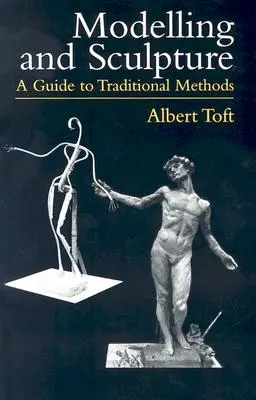 Modellieren und Bildhauerei: Ein Leitfaden für traditionelle Methoden - Modelling and Sculpture: A Guide to Traditional Methods