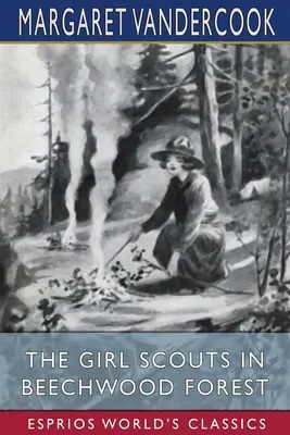Die Pfadfinderinnen in Beechwood Forest (Esprios Classics) - The Girl Scouts in Beechwood Forest (Esprios Classics)