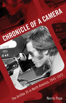 Chronik einer Kamera: Die Arriflex 35 in Nordamerika, 1945-1972 - Chronicle of a Camera: The Arriflex 35 in North America, 1945-1972