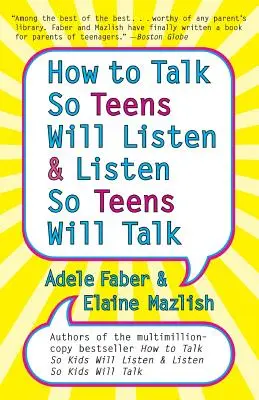 Wie man redet, damit Teenager zuhören, und wie man zuhört, damit Teenager zuhören - How to Talk so Teens Will Listen and Listen so Teens Will