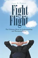 Kampf oder Flucht: Das ultimative Buch zum Verstehen und Bewältigen von Stress - Fight or Flight: The Ultimate Book for Understanding and Managing Stress