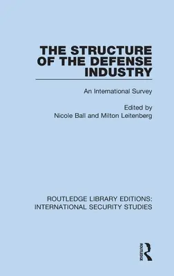 Die Struktur der Verteidigungsindustrie: Ein internationaler Überblick - The Structure of the Defense Industry: An International Survey