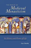 Die Welt des mittelalterlichen Mönchtums: Seine Geschichte und Lebensformen - World of Medieval Monasticism: Its History and Forms of Life