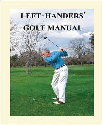 Golf-Handbuch für Linkshänder - Left-Handers' Golf Manual