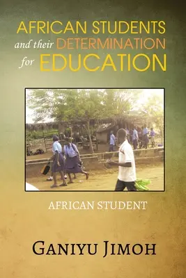 Afrikanische Studenten und ihre Entschlossenheit zur Bildung - African Student and their Determination for Education