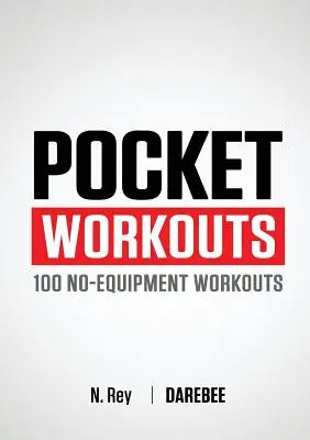 Pocket Workouts - 100 Darebee-Workouts, ohne Geräte: Trainieren Sie jederzeit und überall, ohne Fitnessstudio oder spezielle Ausrüstung - Pocket Workouts - 100 Darebee, no-equipment workouts: Train any time, anywhere without a gym or special equipment