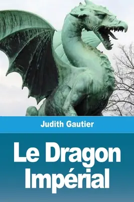 Der impriale Drache - Le Dragon Imprial