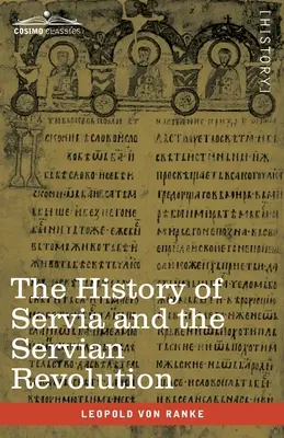 Die Geschichte Serviens und der serbischen Revolution: Mit einer Skizze des Aufstandes in Bosnien und den Sklavenprovinzen der Türkei - The History of Servia and the Servian Revolution: With a Sketch of the Insurrection in Bosnia and The Slave Provinces of Turkey