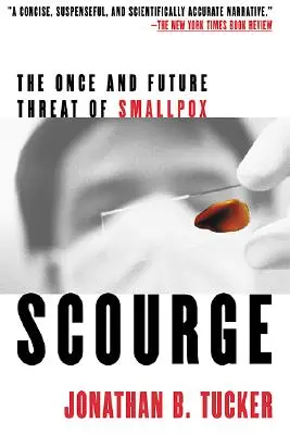 Geißel: Die einstige und zukünftige Bedrohung durch Pocken - Scourge: The Once and Future Threat of Smallpox