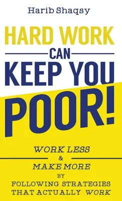 Harte Arbeit kann dich arm machen - Hard Work Can Keep You Poor