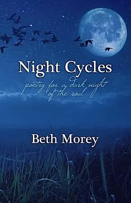 Nachtzyklen: Poesie für eine dunkle Nacht der Seele - Night Cycles: Poetry for a Dark Night of the Soul