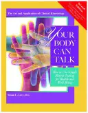 Dein Körper kann sprechen: Wie man einfache Muskeltests für Gesundheit und Wohlbefinden nutzt - Your Body Can Talk: How to Use Simple Muscle Testing for Health and Well Being