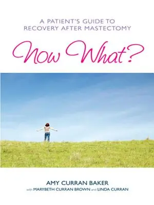 Was nun? Ein Patientenleitfaden zur Genesung nach Mastektomie - Now What?: A Patient's Guide to Recovery After Mastectomy