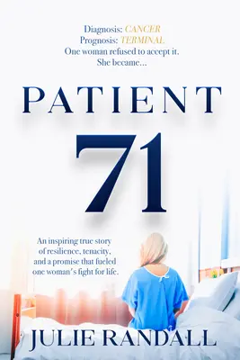 Patient 71: Eine inspirierende wahre Geschichte über die Liebe einer Mutter, die ihren Kampf ums Überleben beflügelt hat - Patient 71: An Inspiring True Story of a Mother's Love That Fueled Her Fight to Stay Alive