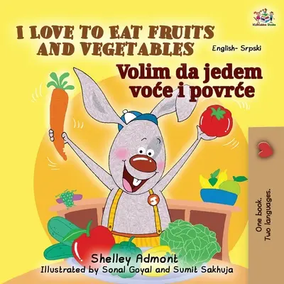 I Love to Eat Fruits and Vegetables (Englisch-Serbisch Zweisprachiges Buch für Kinder - Lateinisches Alphabet) - I Love to Eat Fruits and Vegetables (English Serbian Bilingual Book for Kids - Latin alphabet)