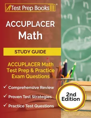 ACCUPLACER Math Prep: ACCUPLACER Math Test Study Guide mit zwei Übungstests [Inklusive detaillierter Antwort-Erklärungen] - ACCUPLACER Math Prep: ACCUPLACER Math Test Study Guide with Two Practice Tests [Includes Detailed Answer Explanations]