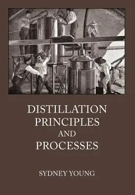 Destillationsprinzipien und -verfahren - Distillation Principles and Processes