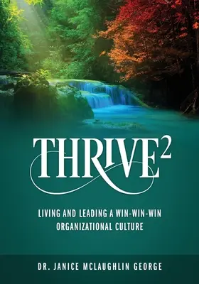 Gedeihen: Leben und Führen einer Win-Win-Win-Organisationskultur - Thrive: Living and Leading a Win-Win-Win Organizational Culture