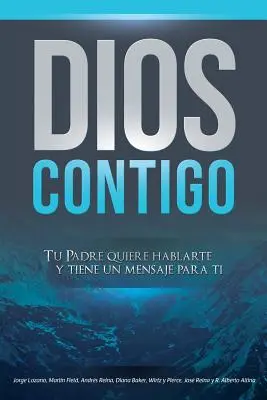 Gott mit dir: Dein Vater will zu dir sprechen und hat eine Botschaft für dich - Dios Contigo: Tu Padre quiere hablarte y tiene un mensaje para ti