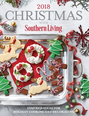Weihnachten mit Southern Living 2018: Inspirierende Ideen zum Kochen und Dekorieren für die Feiertage - Christmas with Southern Living 2018: Inspired Ideas for Holiday Cooking and Decorating