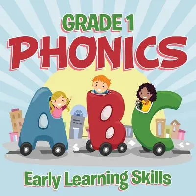 Phonetik Klasse 1: Frühe Lernfähigkeiten (Phonics Books) - Grade 1 Phonics: Early Learning Skills (Phonics Books)